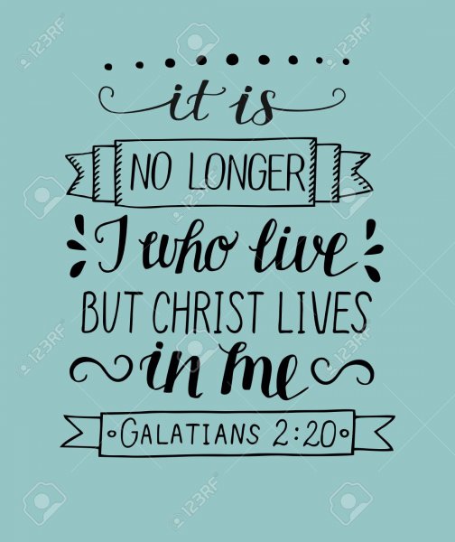 97425783-hand-lettering-it-is-no-longer-i-who-live-but-christ-lives-in-me-bible-verse-christian-poster-new-te.jpg